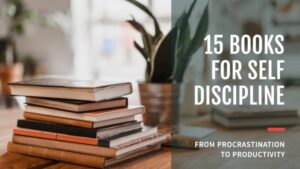 The Best 15 Books For Self Discipline
