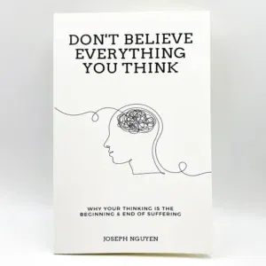 Don't Believe Everything You Think (Joseph Nguyen)