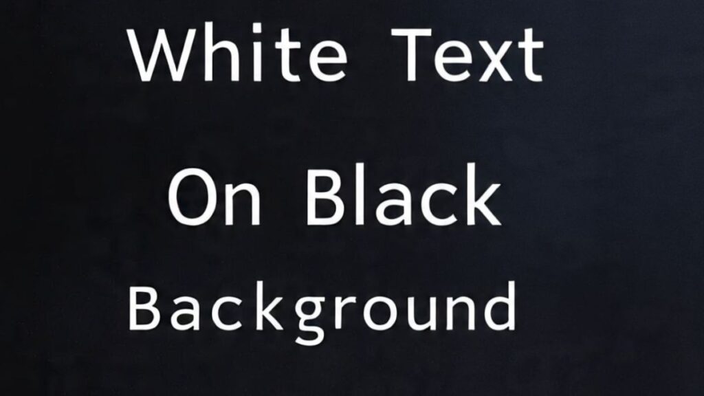 White Text On Black Background